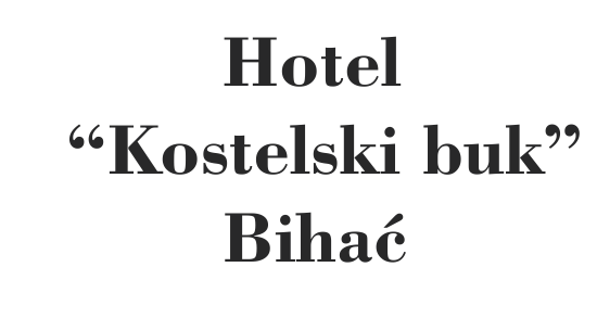 Hotel Kostelski buk Bihac