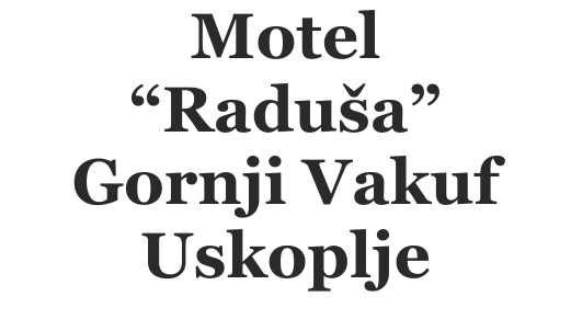 Motel “Raduša” Gornji Vakuf – Uskoplje